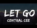 Central Cee - LET GO (Lyrics) | only know you