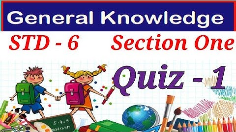 6th General Knowledge Section.1 Quiz -1 Maharashtra Board
