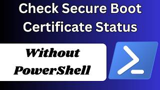 Check Secure Boot Certificate Status Without PowerShell