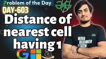 Distance of nearest cell having 1 | GFG POTD TODAY 28 Oct | JAVA/C++ | Leetcode 542