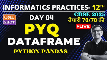 Day04: PYQ of Python Dataframe | Class 12 Informatics Practices | Python Pandas PYQ | CBSE EXAM 2025