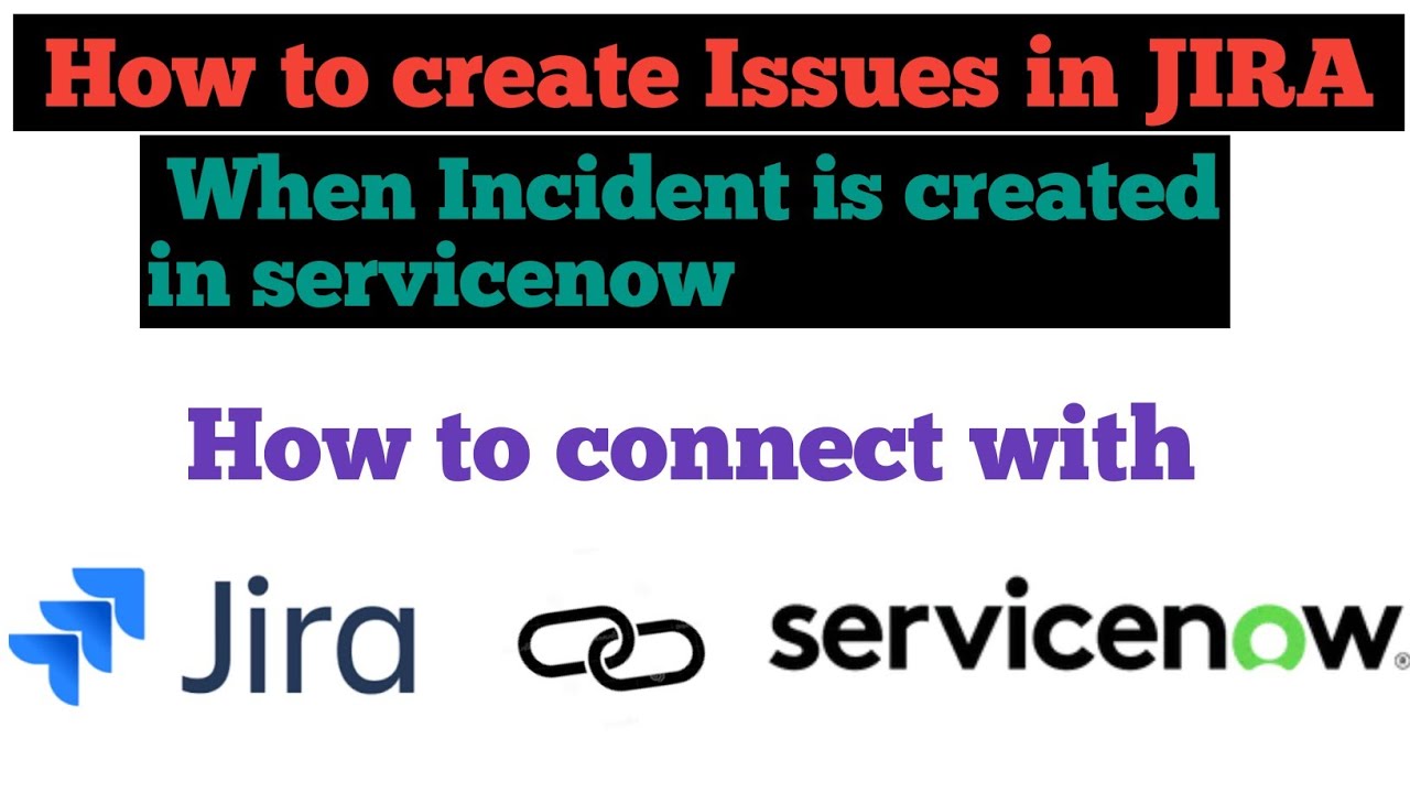 How to create a issue in jira when a incident is created in service now ...
