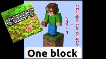 how to play one block in crafting and building 2