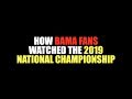 How Bama Fans Watched The 2019 National Championship