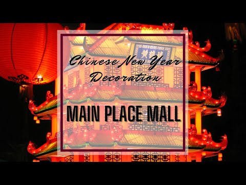 Chinese New Year Decoration @ Main Place Mall