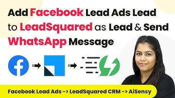How to Add Facebook Lead Ads Lead to LeadSquared & Send WhatsApp Message