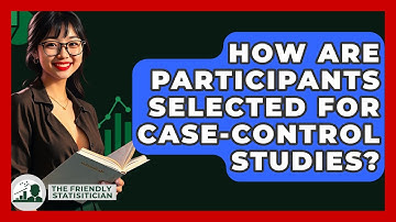 How Are Participants Selected For Case-control Studies? - The Friendly Statistician