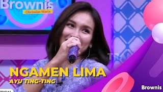 Ngamen Lima | Ayu Ting Ting | BROWNIS