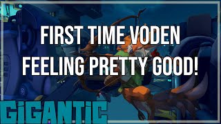 First time Voden feeling pretty GOOD! - Gigantic Rampage Edition