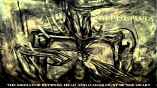 The Vatican -  Sepultura - The Mediator Between The Head And Hands Must Be The Heart chords