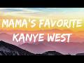 Kanye West MAMA S FAVORITE Lyrics mp3