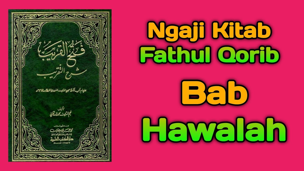 Hawalah Atau Pemindahan Hutang Piutang | Ngaji Kitab Fathul Qorib