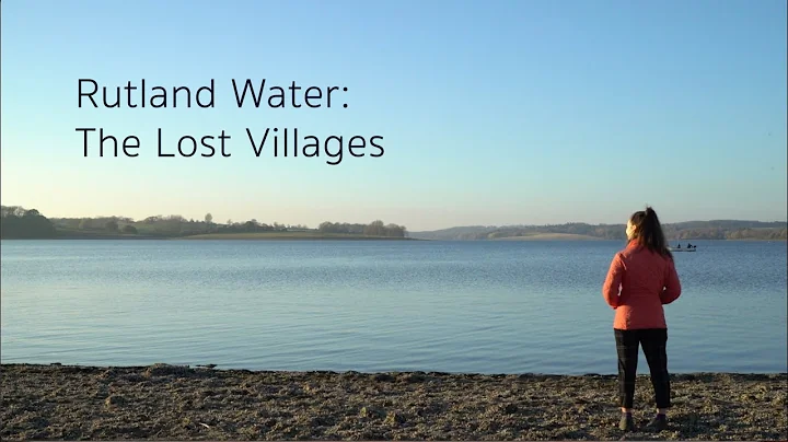 Rutland Water: The Lost Villages Documentary - TV Module Year 3