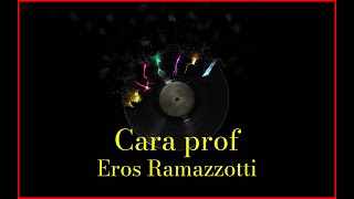 Eros Ramazzotti - Cara prof (Lyrics) Karaoke