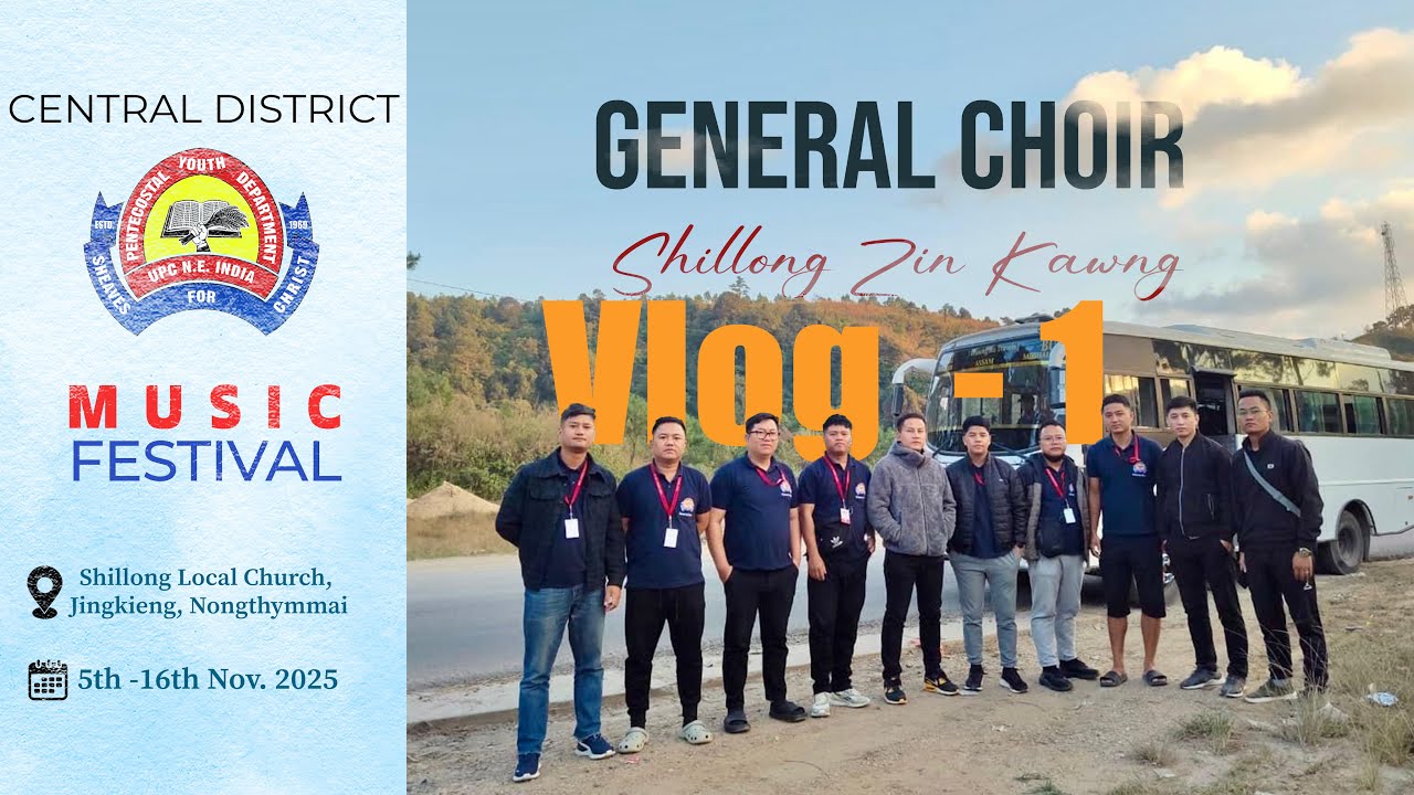 General Choir (2024 - 2026) batch Shillong zin kawng_vlog 1