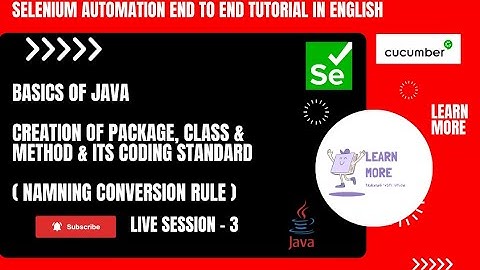 3. Java Basics | Create Packages, Classes, Methods & its Naming Conventions | LMTI