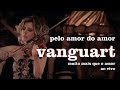 Vanguart - Pelo Amor do Amor (Ao Vivo)