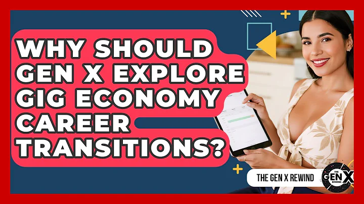 Why Should Gen X Explore Gig Economy Career Transitions? - The Gen X Rewind