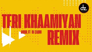 Teri Khaamiyan | REMIX | Akhil ft Dj Zabbi Bollytech #dz