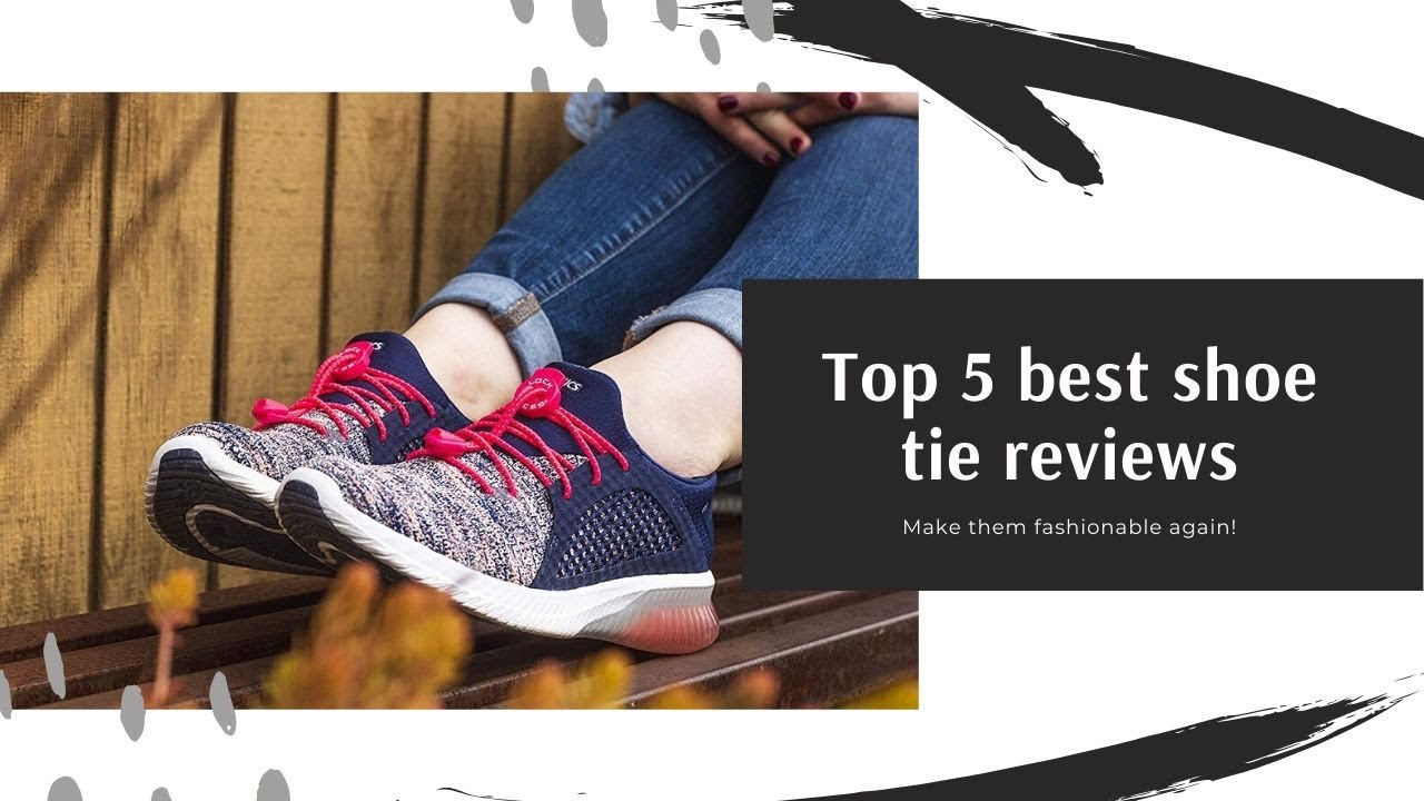Top 5 best shoe tie Reviews
