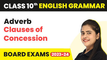 Adverb Clauses of Concession - Clauses | Class 10 English Grammar 2022-23