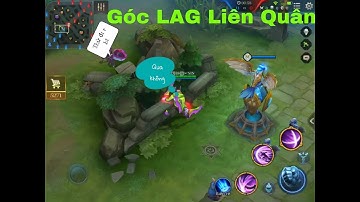 Tổng hợp những góc lag trong liên quân Mobile
