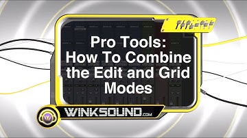 Pro Tools: How To Combine the Edit and Grid Modes | WinkSound