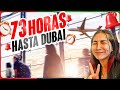 73 horas y 4 vuelos: VIAJANDO SOLA hasta DUBAI