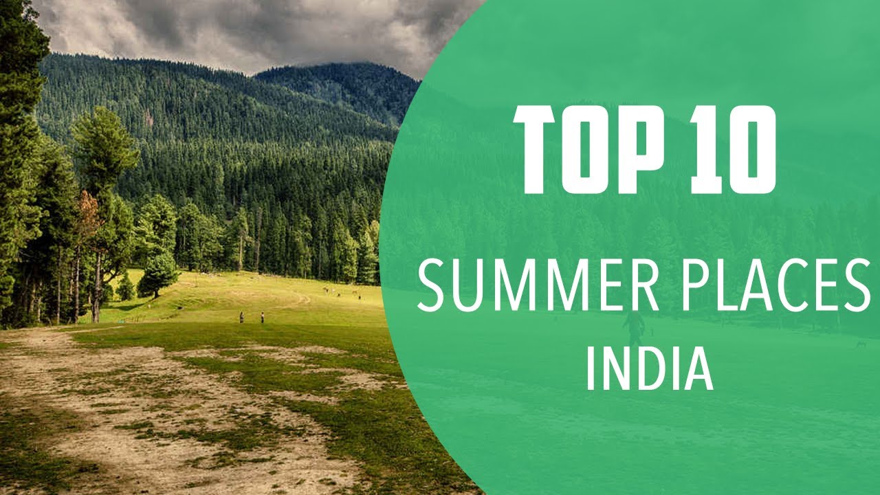 Summer Places To Visit In India