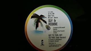 Sly &amp; Robbie Band  – Get To This, Get To That