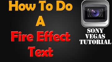 How To Do A Fire Effect Text  - Sony Vegas Tutorial