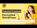 WordPress Custom Permalink Tutorial - WordPress Permalink Settings