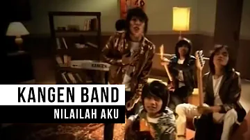 Kangen Band - Nilailah Aku (Official Music Video)