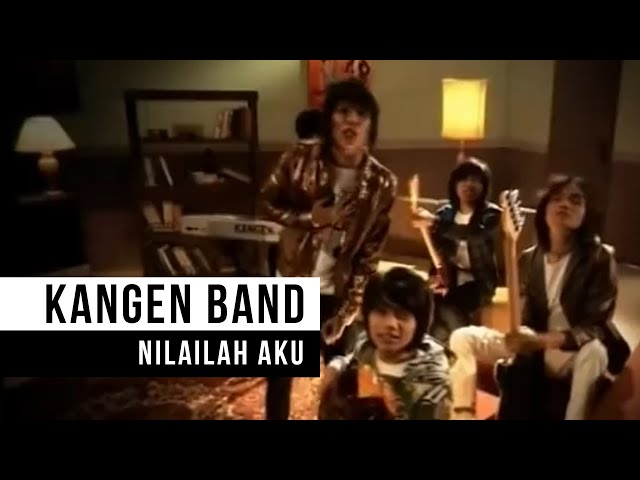 Kangen Band - Nilailah Aku (Official Music Video) class=