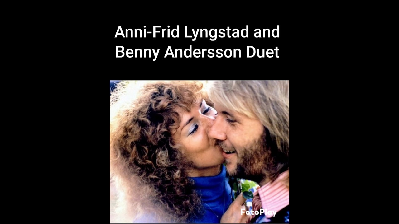 Benny Andersson & Anni-Frid Lyngstad Duet