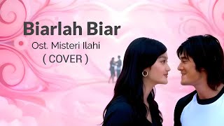 Biarlah Biar ( Cover ) | Ost. Misteri Ilahi | Genta Buana