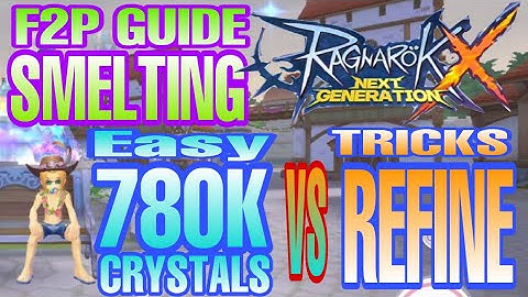 ROX SMELTING EASY 780K+ CRYSTALS VS REFINE [ F2P GUIDE TIPS and TRICKS ] Ragnarok X Next Generation