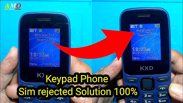 KXD Sim rejected problem solve keypad Phone Sim rejected problem KXD M1 M9 P2 Sim rejected solution