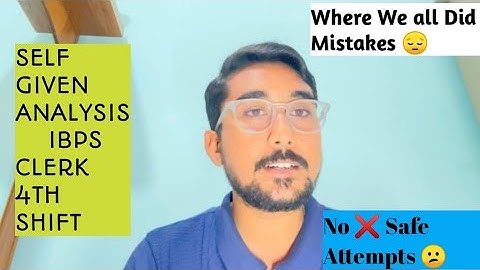 IBPS CLERK  4th shift SELF GIVEN ANALYSIS IN 2025 🥹🥹