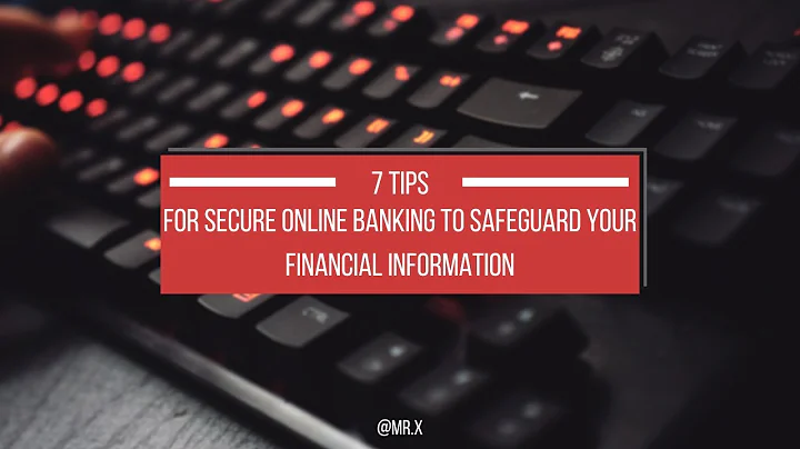 7 Tips for Secure Online Banking to Safeguard Your Financial Information!