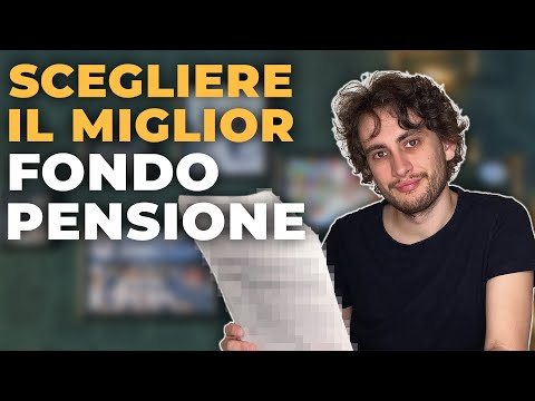 Come SCEGLIERE il MIGLIOR FONDO PENSIONE: costi, rendimenti, rischio e allocazione