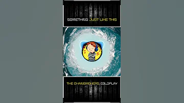 Coldplay The Chainsmokers Something Just Like This The Song That Feels Like A Dream Shorts 