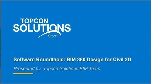 Software Roundtable: BIM 360 Design for Civil 3D