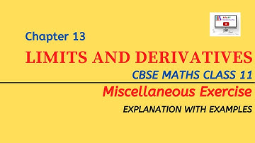 CBSE Class 11 NCERT Maths  Chapter 13 LIMITS AND DERIVATIVES Explanation Miscellaneous Exercise.