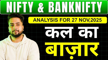 NIFTY PREDICTION FOR TOMORROW & BANKNIFTY ANALYSIS FOR 27TH NOV 2025 | MARKET ANALYSIS FOR TOMORROW