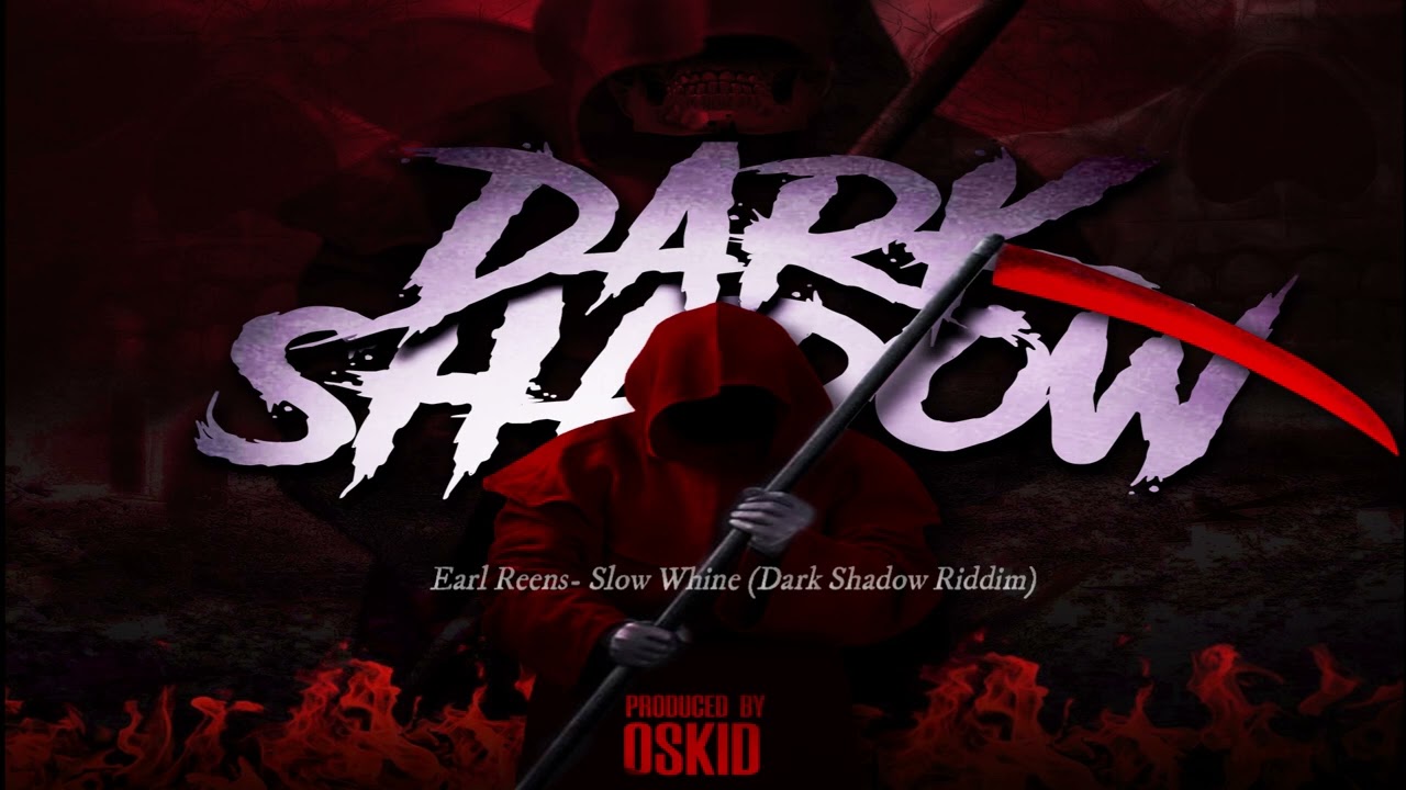 Earl Reens - Slow whine(Dark Shadow Riddim pro by Oskid)