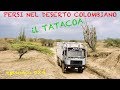 Perdersi nel deserto della Colombia | giro del mondo in camper | tappa Tatacoa