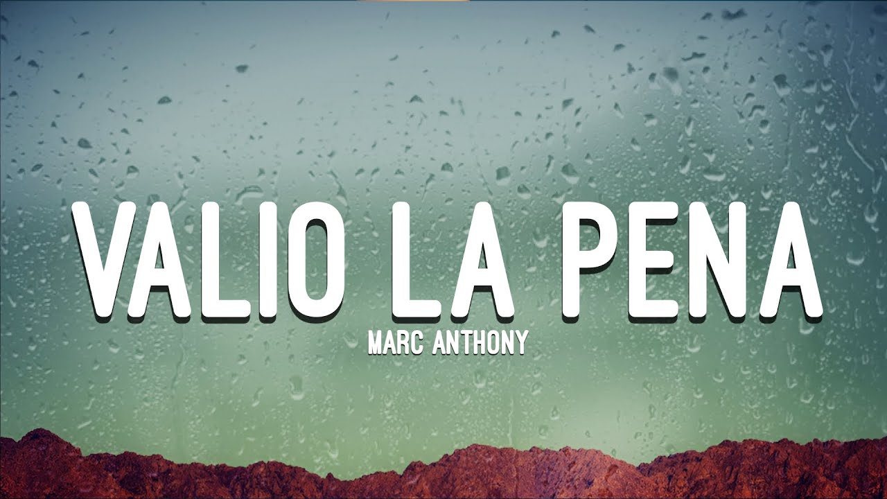 Marc Anthony - Valio La Pena (Letra/Lyrics)