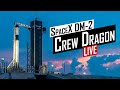 SpaceX Crew Dragon DM-2 Launch 🔴 Live