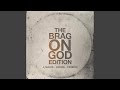 Brag on God